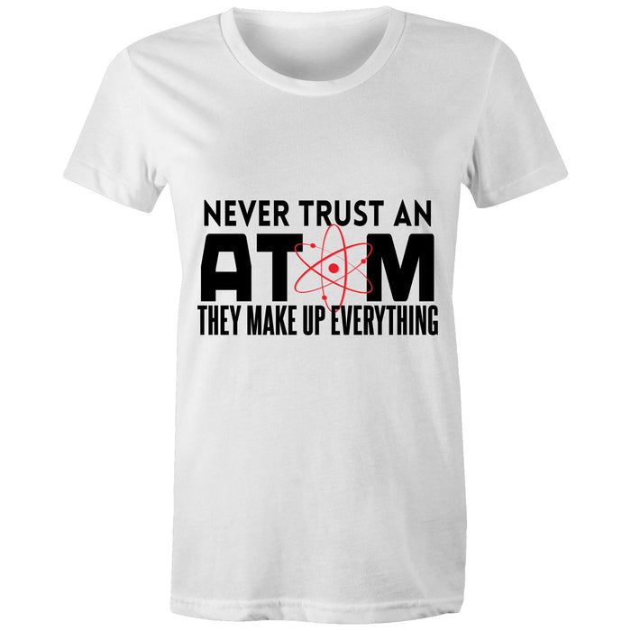 They make up everything! - Women's T-Shirt