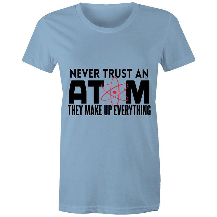 They make up everything! - Women's T-Shirt