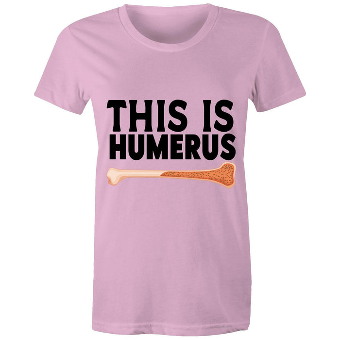 This is Humerus! - Women's T-shirt