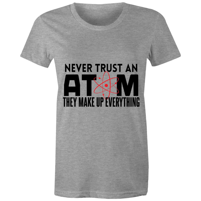 They make up everything! - Women's T-Shirt