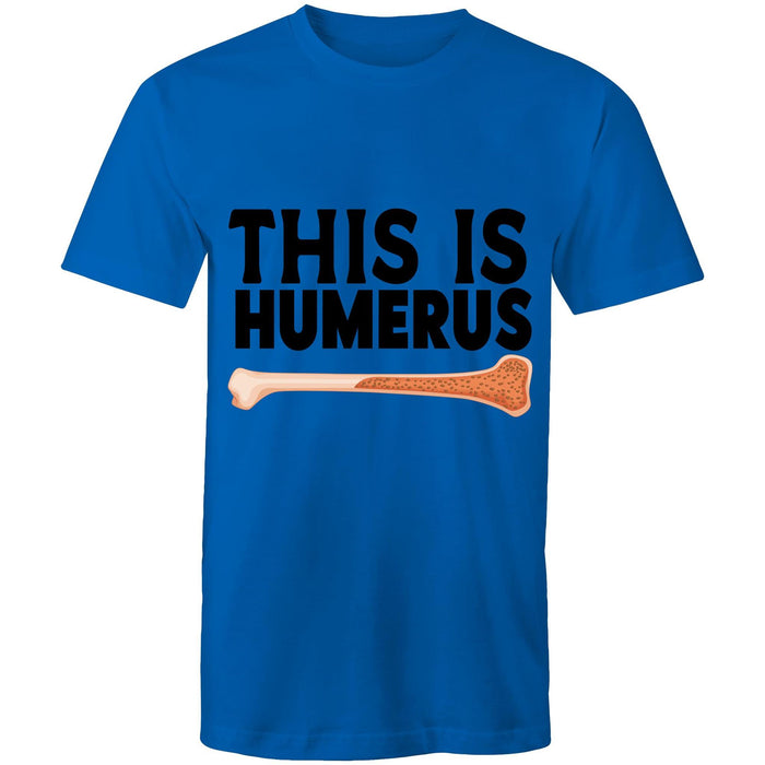 This is Humerus - Mens T-Shirt