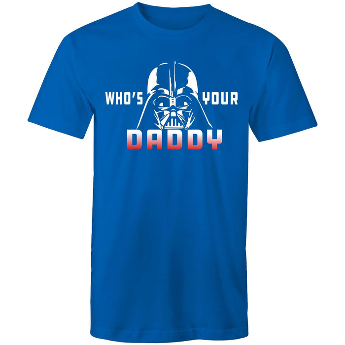 ‘Who’s your daddy?’ - Mens T-Shirt