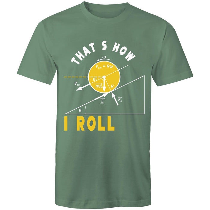 That’s how I roll - Mens T-Shirt