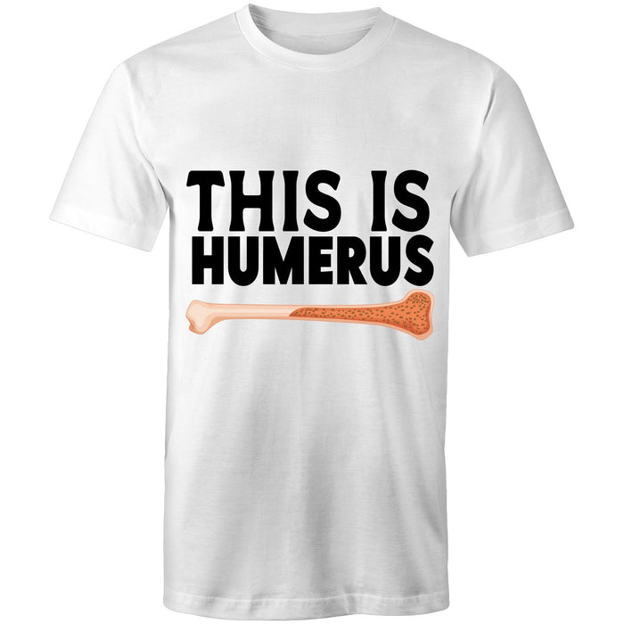 This is Humerus - Mens T-Shirt