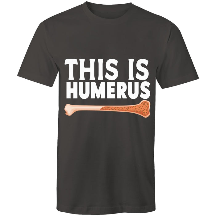 This is Humerus - Mens T-Shirt