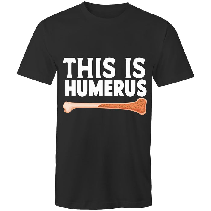 This is Humerus - Mens T-Shirt