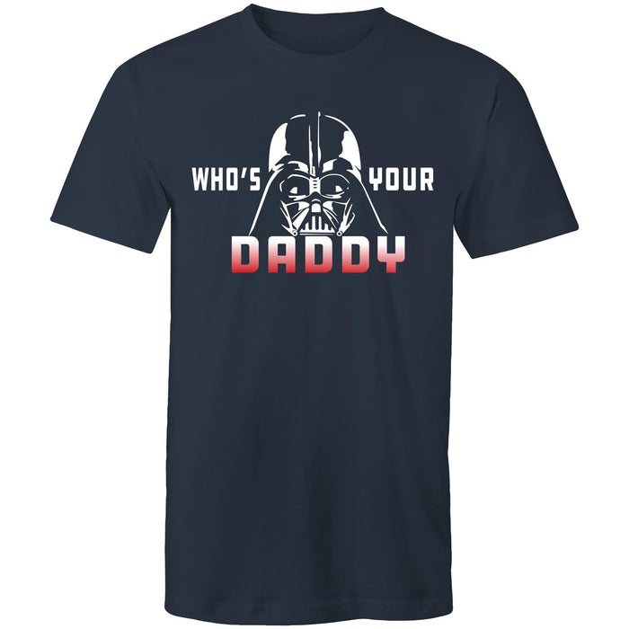 ‘Who’s your daddy?’ - Mens T-Shirt