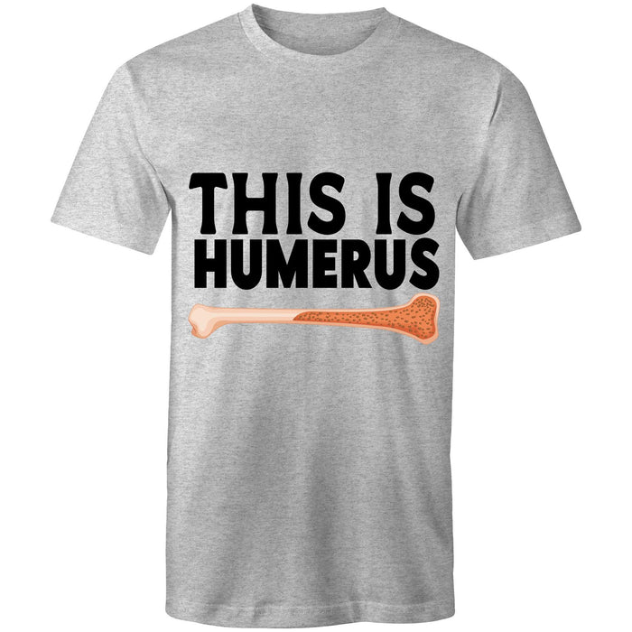 This is Humerus - Mens T-Shirt