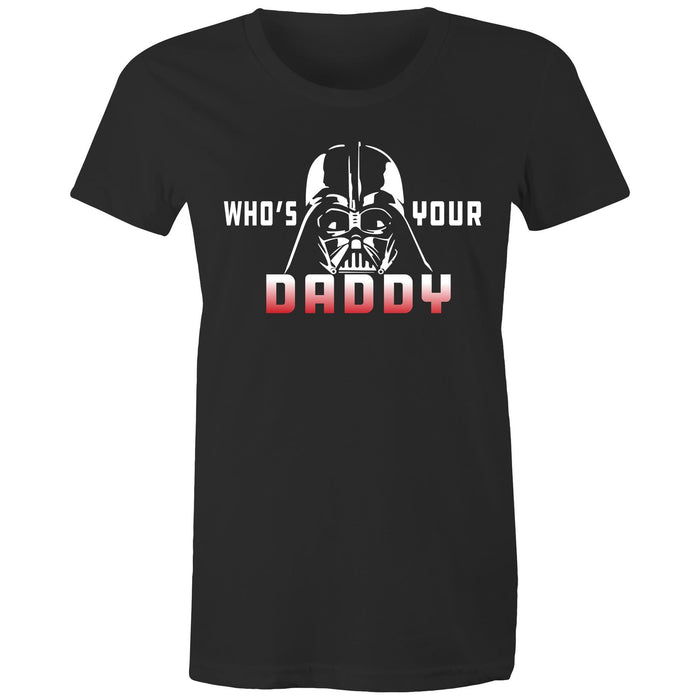 Who's your daddy! - Women's T-shirt — The Witt-tee Factor