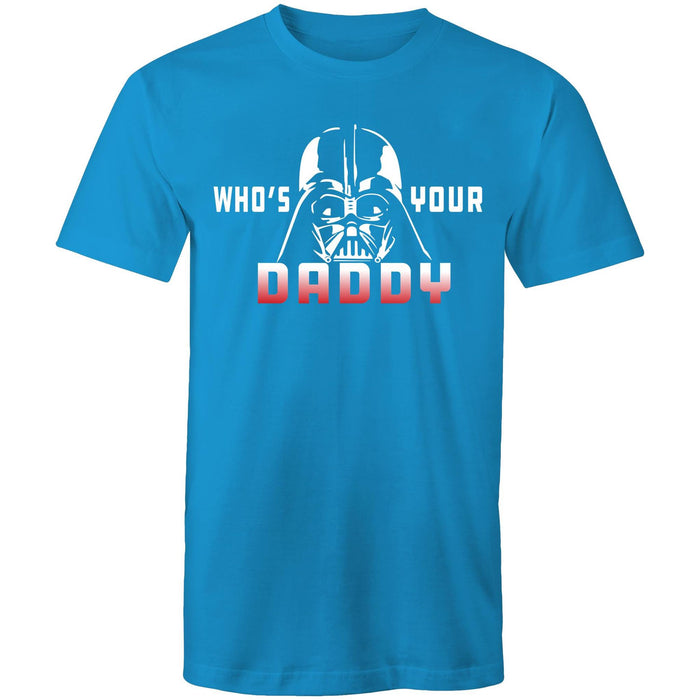 ‘Who’s your daddy?’ - Mens T-Shirt